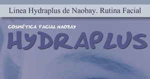 Linea Hydraplus Naobay. Rutina Facial